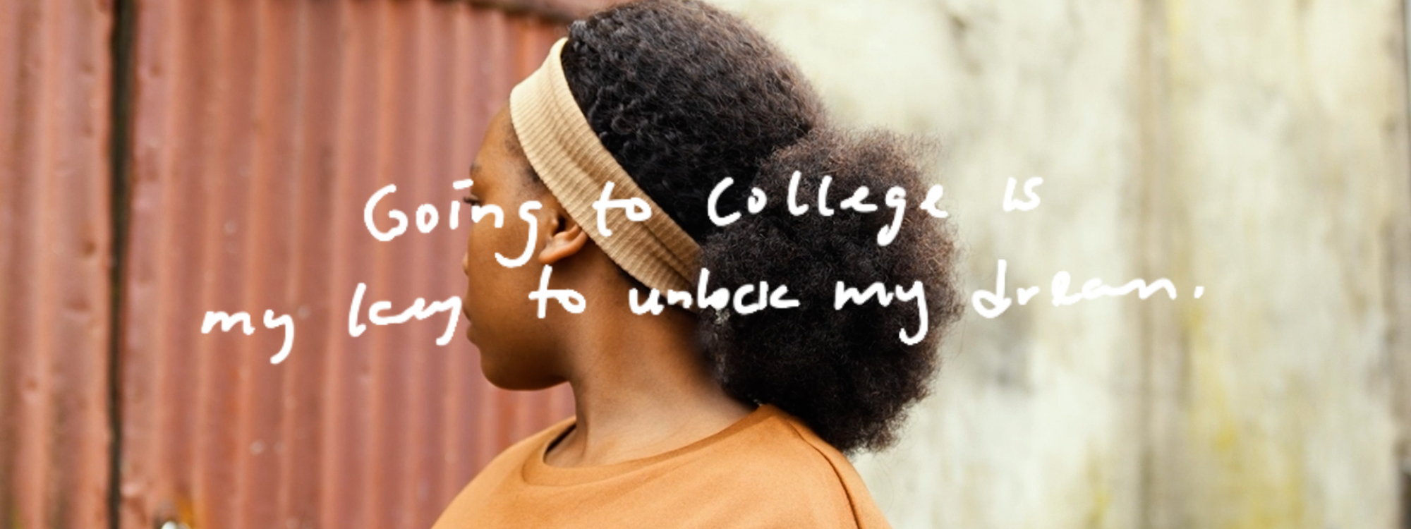 Side profile of young woman in orange sweater. Text reads "Going to college is the key to unlock my dreams"