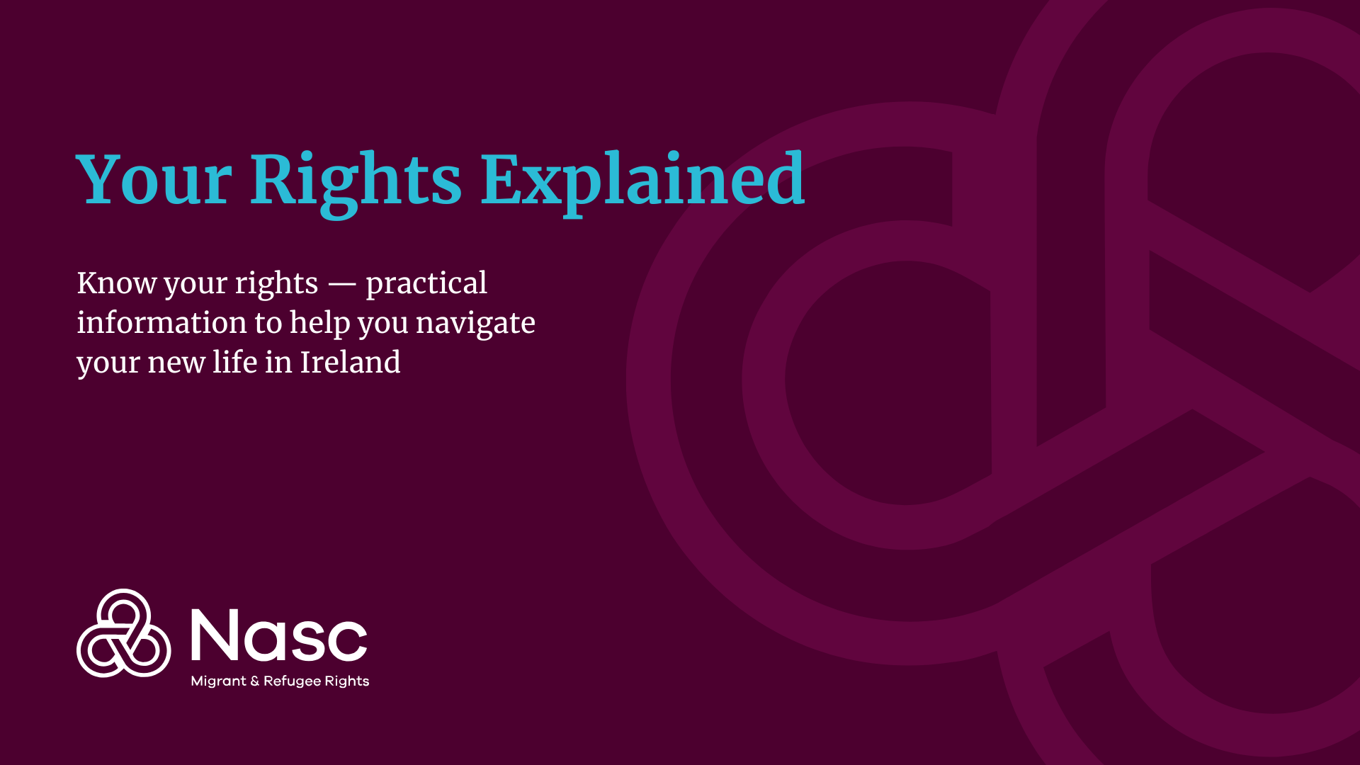 Your Rights Explained | NASC | The Migrant and Refugee Rights Centre